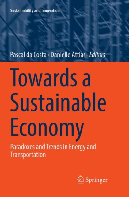 Towards a Sustainable Economy : Paradoxes and Trends in Energy and Transportation, Paperback / softback Book
