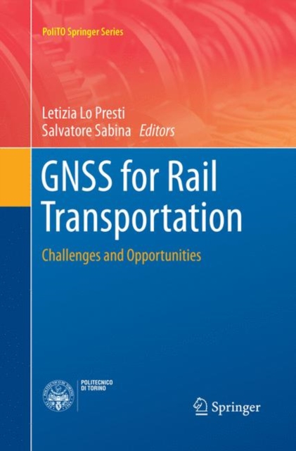 GNSS for Rail Transportation : Challenges and Opportunities, Paperback / softback Book