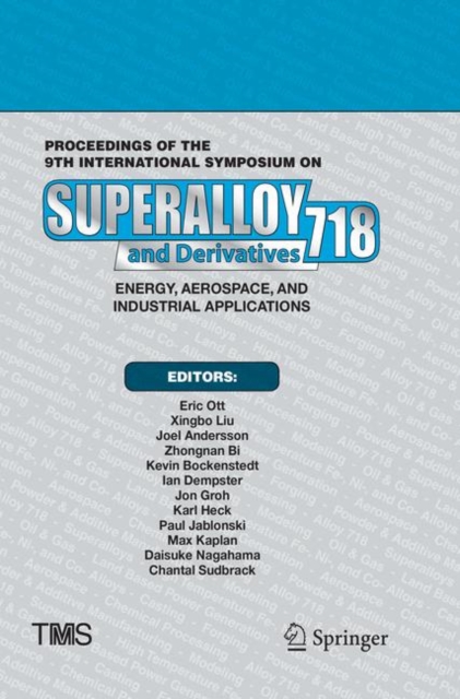 Proceedings of the 9th International Symposium on Superalloy 718 & Derivatives: Energy, Aerospace, and Industrial Applications, Paperback / softback Book