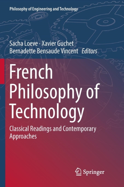 French Philosophy of Technology : Classical Readings and Contemporary Approaches, Paperback / softback Book