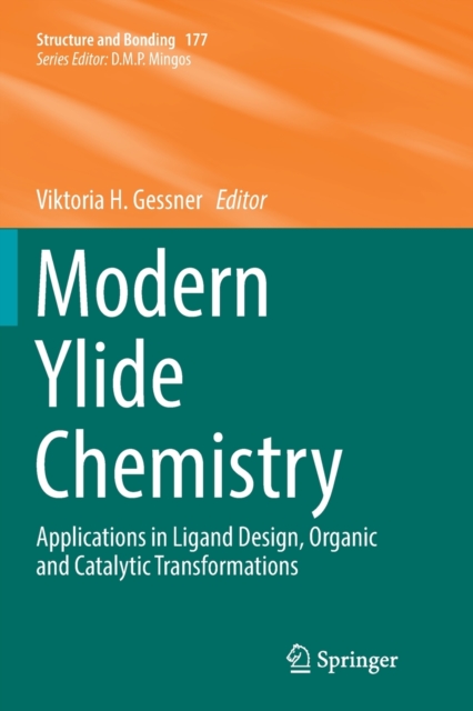 Modern Ylide Chemistry : Applications in Ligand Design, Organic and Catalytic Transformations, Paperback / softback Book