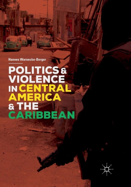Politics and Violence in Central America and the Caribbean, Paperback / softback Book
