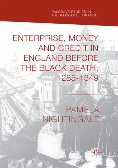 Enterprise, Money and Credit in England before the Black Death 1285-1349, Paperback / softback Book