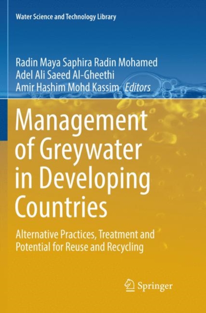 Management of Greywater in Developing Countries : Alternative Practices, Treatment and Potential for Reuse and Recycling, Paperback / softback Book