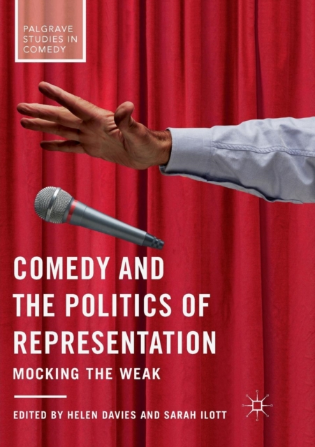 Comedy and the Politics of Representation : Mocking the Weak, Paperback / softback Book