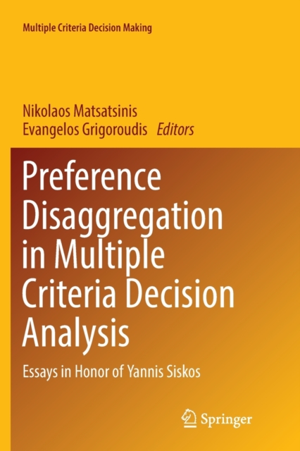 Preference Disaggregation in Multiple Criteria Decision Analysis : Essays in Honor of Yannis Siskos, Paperback / softback Book