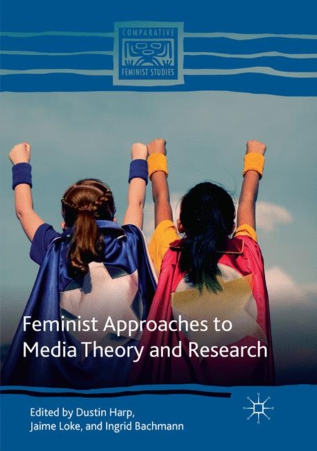 Feminist Approaches to Media Theory and Research, Paperback / softback Book