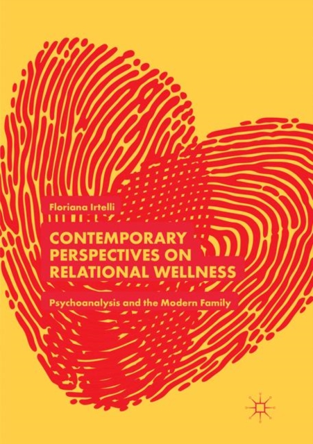 Contemporary Perspectives on Relational Wellness : Psychoanalysis and the Modern Family, Paperback / softback Book