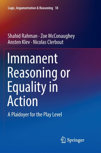 Immanent Reasoning or Equality in Action : A Plaidoyer for the Play Level, Paperback / softback Book