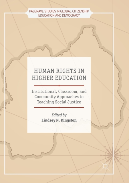 Human Rights in Higher Education : Institutional, Classroom, and Community Approaches to Teaching Social Justice, Paperback / softback Book