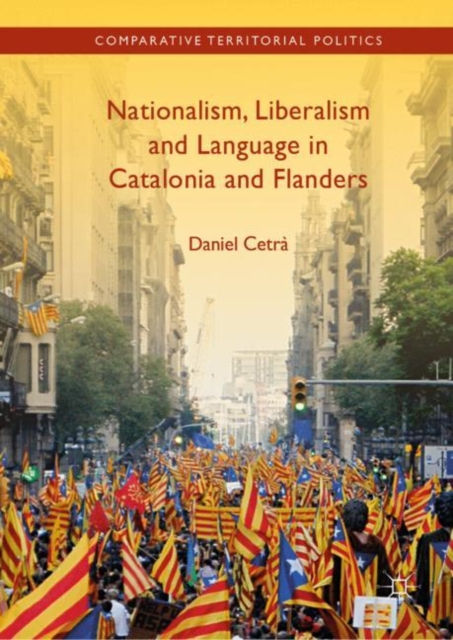 Nationalism, Liberalism and Language in Catalonia and Flanders, Hardback Book