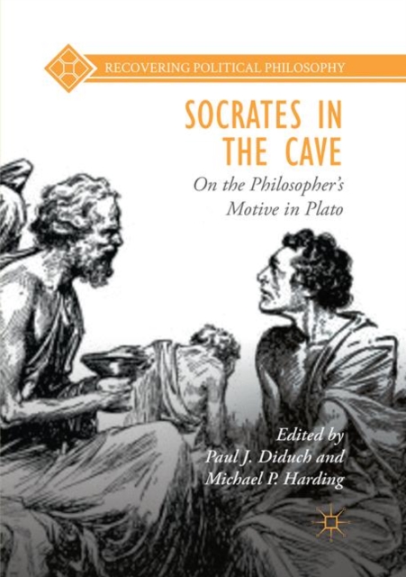 Socrates in the Cave : On the Philosopher’s Motive in Plato, Paperback / softback Book