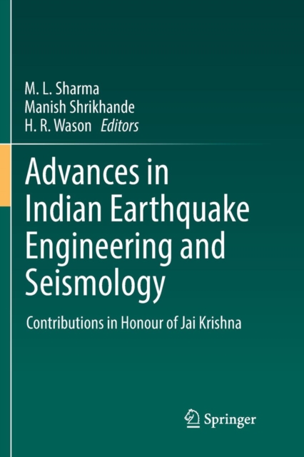 Advances in Indian Earthquake Engineering and Seismology : Contributions in Honour of Jai Krishna, Paperback / softback Book