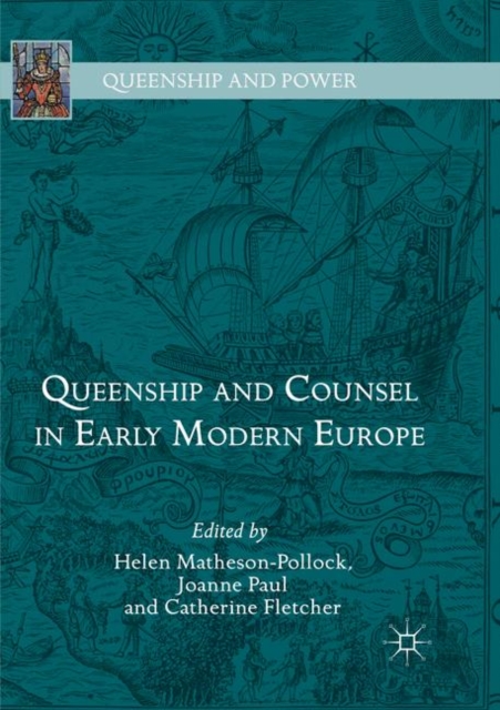 Queenship and Counsel in Early Modern Europe, Paperback / softback Book