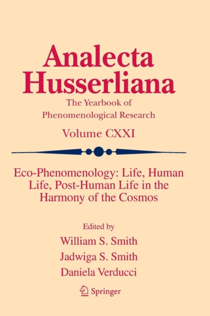 Eco-Phenomenology: Life, Human Life, Post-Human Life in the Harmony of the Cosmos, Paperback / softback Book