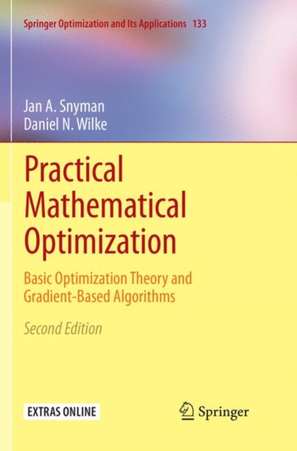 Practical Mathematical Optimization : Basic Optimization Theory and Gradient-Based Algorithms, Paperback / softback Book