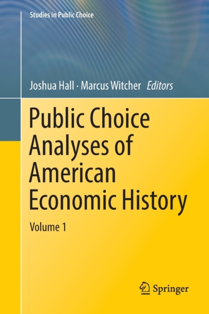 Public Choice Analyses of American Economic History : Volume 1, Paperback / softback Book