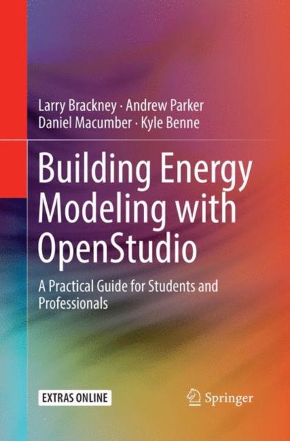 Building Energy Modeling with Openstudio : A Practical Guide for Students and Professionals, Paperback / softback Book