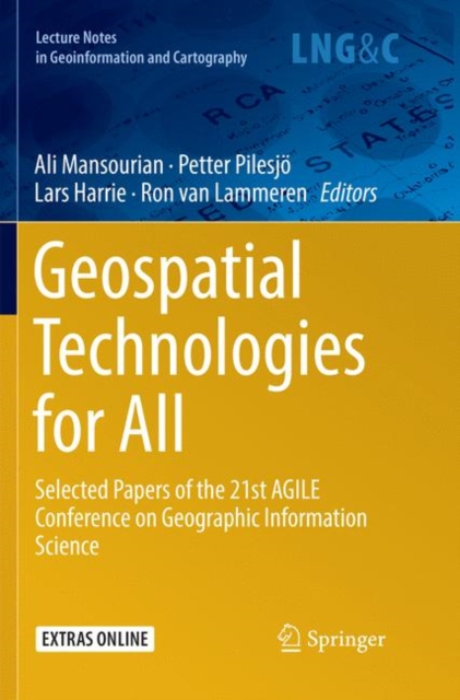 Geospatial Technologies for All : Selected Papers of the 21st AGILE Conference on Geographic Information Science, Paperback / softback Book