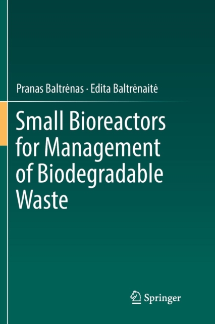 Small Bioreactors for Management of Biodegradable Waste, Paperback / softback Book