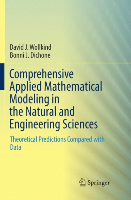 Comprehensive Applied Mathematical Modeling in the Natural and Engineering Sciences : Theoretical Predictions Compared with Data, Paperback / softback Book