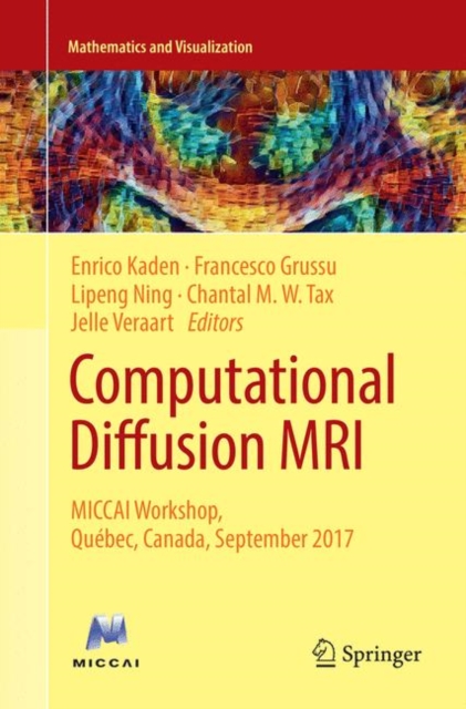 Computational Diffusion MRI : MICCAI Workshop, Quebec, Canada, September 2017, Paperback / softback Book