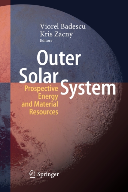 Outer Solar System : Prospective Energy and Material Resources, Paperback / softback Book