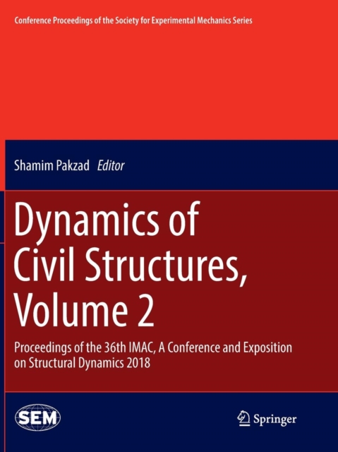Dynamics of Civil Structures, Volume 2 : Proceedings of the 36th IMAC, A Conference and Exposition on Structural Dynamics 2018, Paperback / softback Book