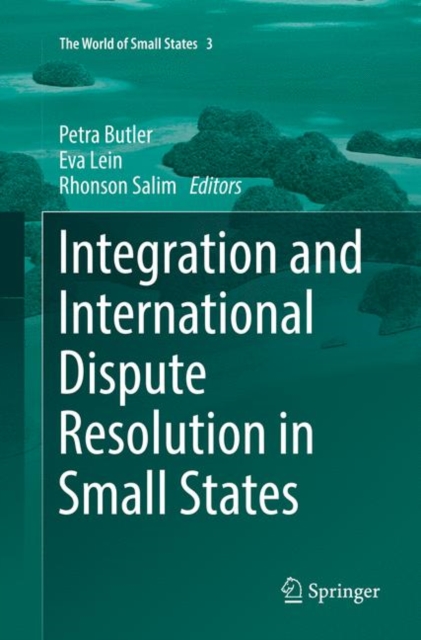Integration and International Dispute Resolution in Small States, Paperback / softback Book