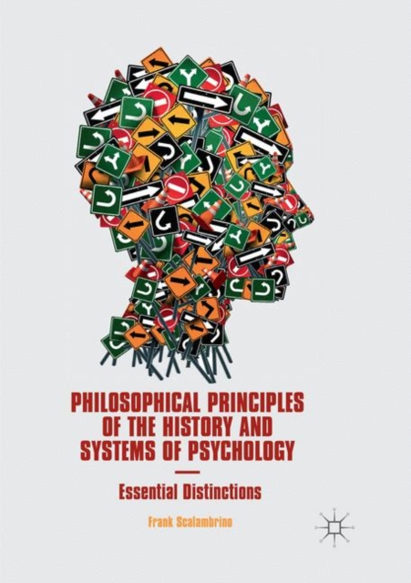 Philosophical Principles of the History and Systems of Psychology : Essential Distinctions, Paperback / softback Book