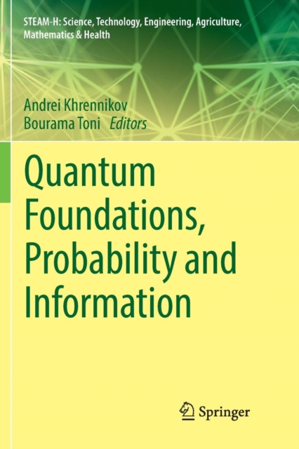 Quantum Foundations, Probability and Information, Paperback / softback Book