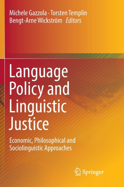 Language Policy and Linguistic Justice : Economic, Philosophical and Sociolinguistic Approaches, Paperback / softback Book