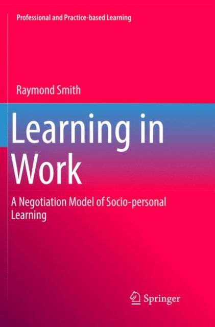 Learning in Work : A Negotiation Model of Socio-personal Learning, Paperback / softback Book