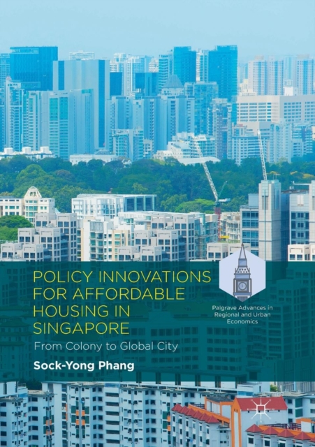 Policy Innovations for Affordable Housing In Singapore : From Colony to Global City, Paperback / softback Book