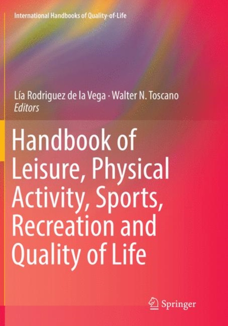 Handbook of Leisure, Physical Activity, Sports, Recreation and Quality of Life, Paperback / softback Book