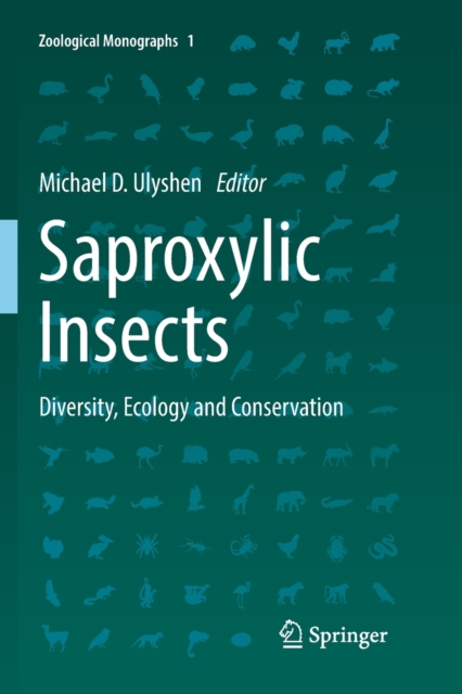 Saproxylic Insects : Diversity, Ecology and Conservation, Paperback / softback Book
