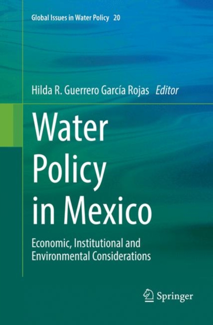 Water Policy in Mexico : Economic, Institutional and Environmental Considerations, Paperback / softback Book