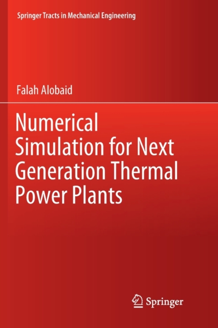 Numerical Simulation for Next Generation Thermal Power Plants, Paperback / softback Book