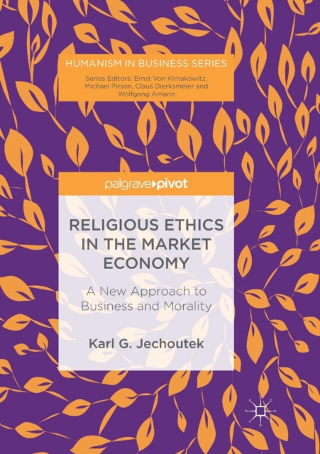 Religious Ethics in the Market Economy : A New Approach to Business and Morality, Paperback / softback Book
