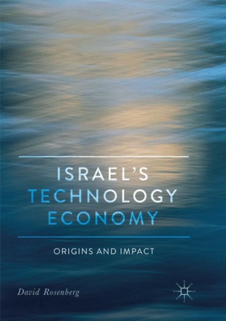 Israel's Technology Economy : Origins and Impact, Paperback / softback Book