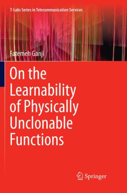 On the Learnability of Physically Unclonable Functions, Paperback / softback Book