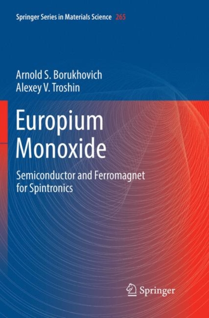Europium Monoxide : Semiconductor and Ferromagnet for Spintronics, Paperback / softback Book