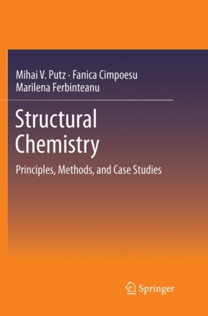 Structural Chemistry : Principles, Methods, and Case Studies, Paperback / softback Book