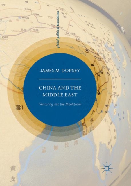 China and the Middle East : Venturing into the Maelstrom, Paperback / softback Book