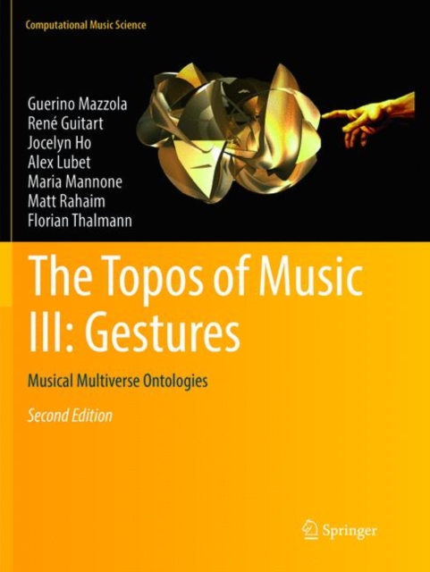 The Topos of Music III: Gestures : Musical Multiverse Ontologies, Paperback / softback Book