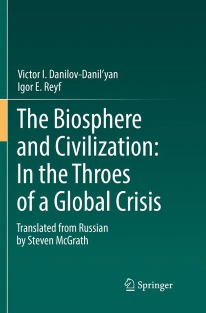 The Biosphere and Civilization: In the Throes of a Global Crisis, Paperback / softback Book
