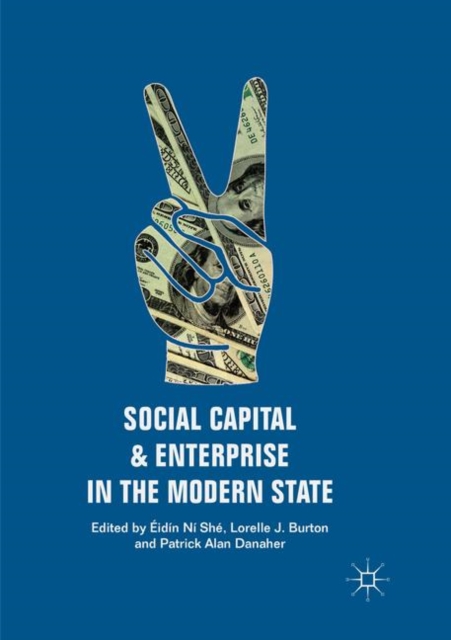 Social Capital and Enterprise in the Modern State, Paperback / softback Book