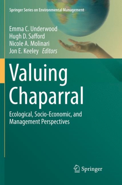 Valuing Chaparral : Ecological, Socio-Economic, and Management Perspectives, Paperback / softback Book