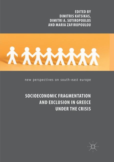 Socioeconomic Fragmentation and Exclusion in Greece under the Crisis, Paperback / softback Book