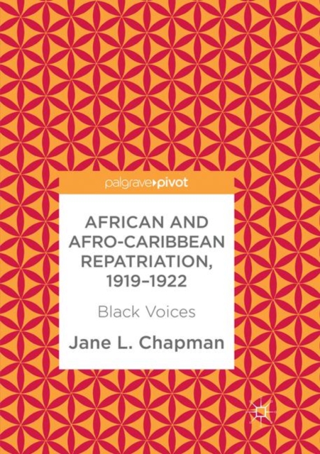 African and Afro-Caribbean Repatriation, 1919-1922 : Black Voices, Paperback / softback Book